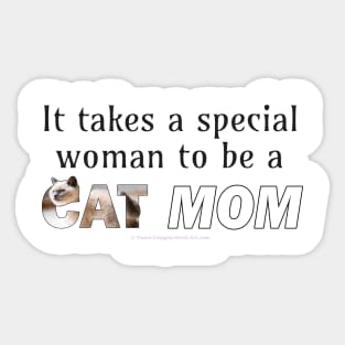 It takes a special woman to be a cat mom - siamese cat oil painting word art Sticker